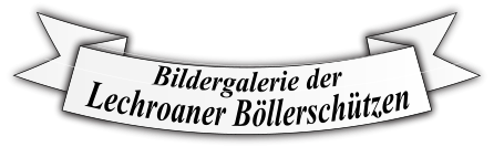 Bildergalerie der   Lechroaner Böllerschützen