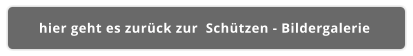 hier geht es zurück zur  Schützen - Bildergalerie