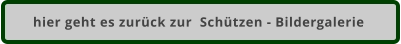hier geht es zurück zur  Schützen - Bildergalerie