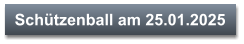 Schützenball am 25.01.2025