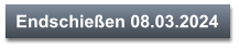 Endschießen 08.03.2024