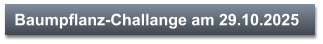 Baumpflanz-Challange am 29.10.2025