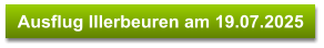 Ausflug Illerbeuren am 19.07.2025
