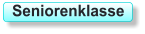 Seniorenklasse