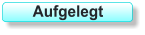 Aufgelegt