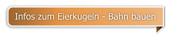 Infos zum Eierkugeln - Bahn bauen